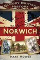 Book cover of: Bloody British History: Norwich. By: Mark Mower