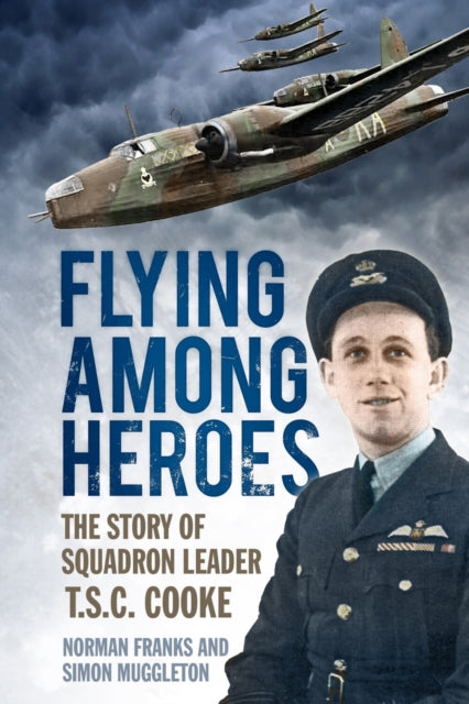 Book cover of: Flying Among Heroes. By: Norman L. R. Franks