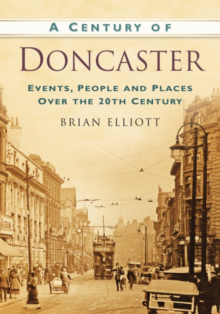 Book cover of: Century of Doncaster. By: Brian Elliot