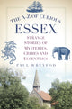 Book cover of: A-Z of Curious Essex