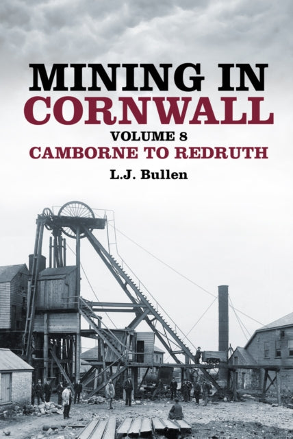 Book cover of: Mining in Cornwall Vol 8. By: L. J. Bullen