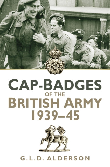 Book cover of: Cap-Badges of the British Army 1939-45. By: G. L. D. Alderson
