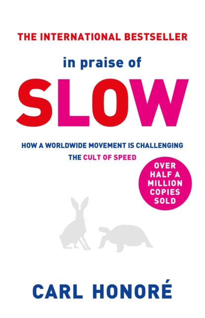 Book cover of: In Praise of Slow. By: Carl Honore        