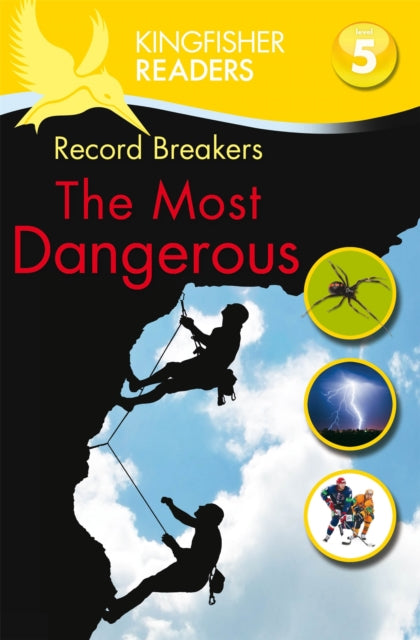 Book cover of: Kingfisher Readers: Record Breakers - The Most Dangerous (Level 5: Reading Fluently)