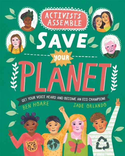 Book cover of: Activists Assemble - Save Your Planet. By: Ben Hoare