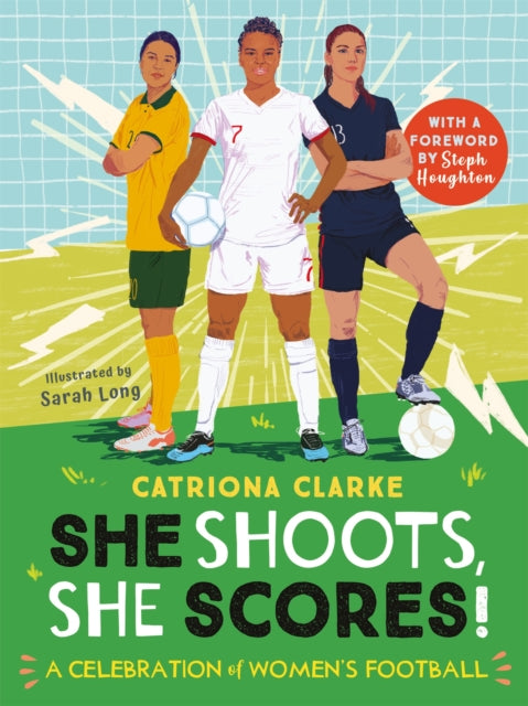 She Shoots, She Scores!, A Celebration of Women's Football 9780753446287 Catherine Clarke