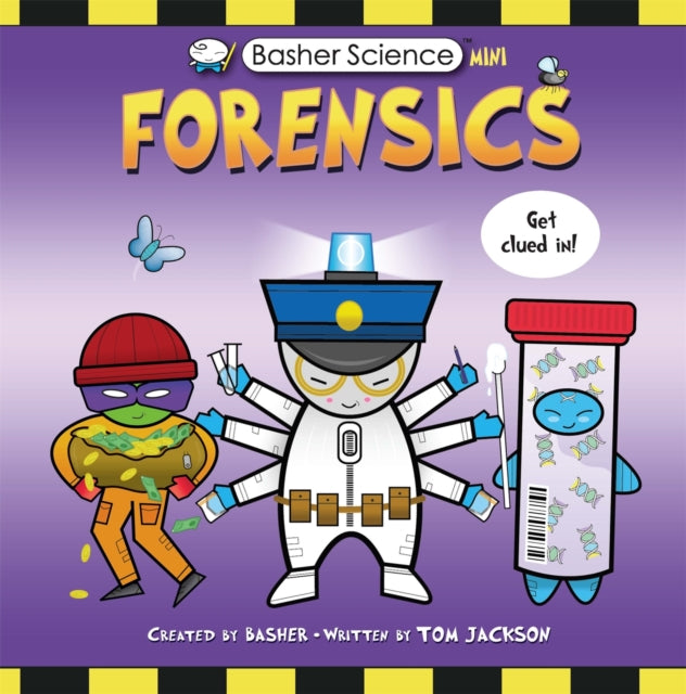 Book cover of: Basher Science Mini: Forensics. By: Tom Jackson