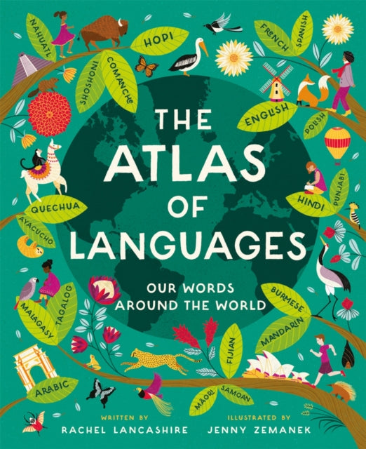 Atlas of Languages, Our words around the world 9780753448427 Rachel Lancashire-Vermeulen
