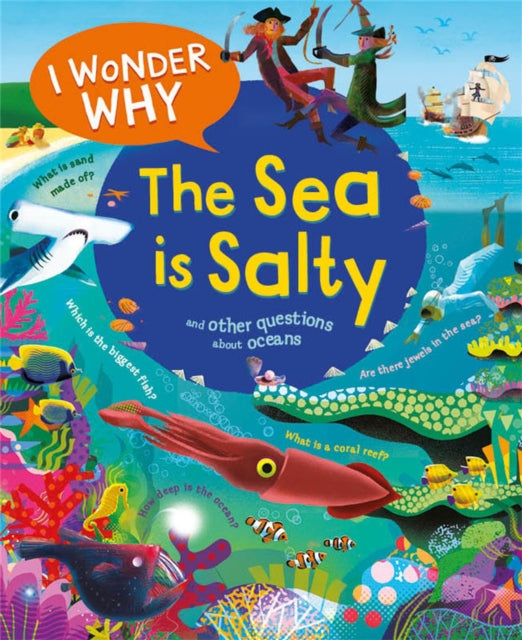 Book cover of: I Wonder Why the Sea is Salty. By: Anita Ganeri
