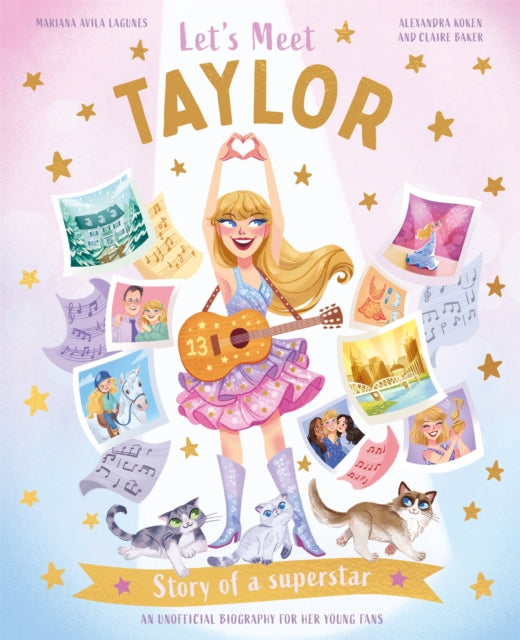Let's Meet Taylor, Story of a Superstar. An Unofficial Biography for Her Young Fans 9780753449936 Alexandra Koken