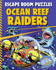 Book cover of: Escape Room Puzzles: Ocean Reef Raiders. By: Editors of Kingfisher