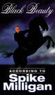 Book cover of: Black Beauty According to Spike Milligan. By: Spike Milligan
