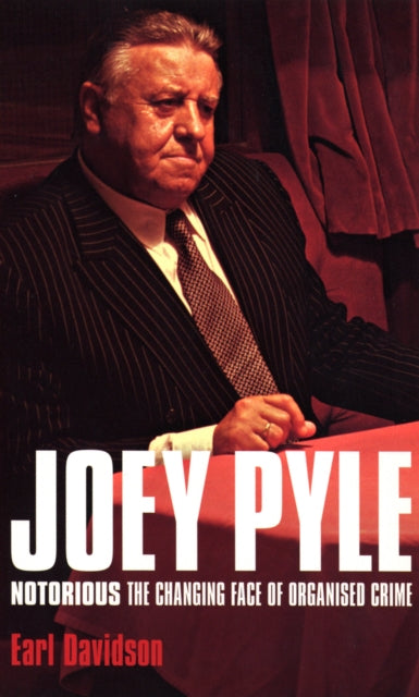 Book cover of: Joey Pyle: Notorious - The Changing Face of Organised Crime. By: Joey Pyle