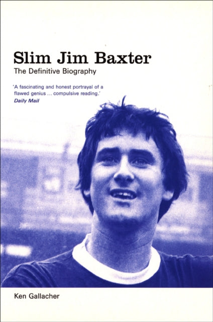 Book cover of: Slim Jim Baxter: The Definitive Biography. By: Ken Gallacher