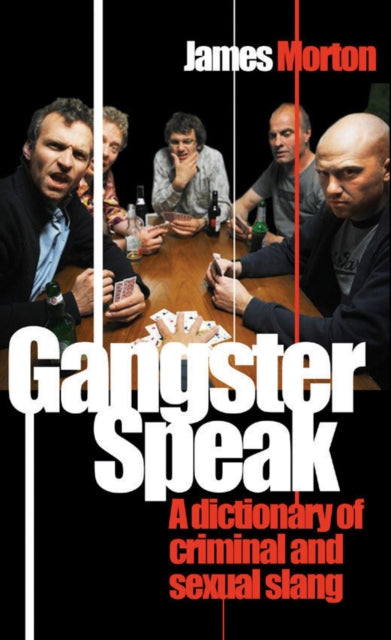 Book cover of: Gangster Speak. By: James Morton