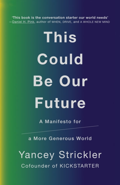 Book cover of: This Could Be Our Future. By: Yancey Strickler
