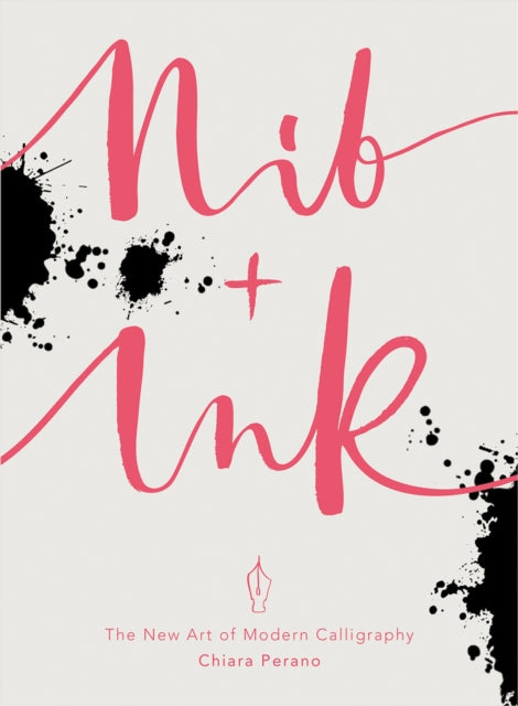 Book cover of: Nib + Ink. By: Chiaro Perano