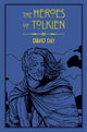 Heroes of Tolkien, An Exploration of Tolkien's Heroic Characters, and the Sources that Inspired his Work from Myth, Literature and History 9780753732472 David Day