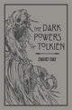 Dark Powers of Tolkien, An illustrated Exploration of Tolkien's Portrayal of Evil, and the Sources that Inspired his Work from Myth, Literature and History 9780753733073 D. Day