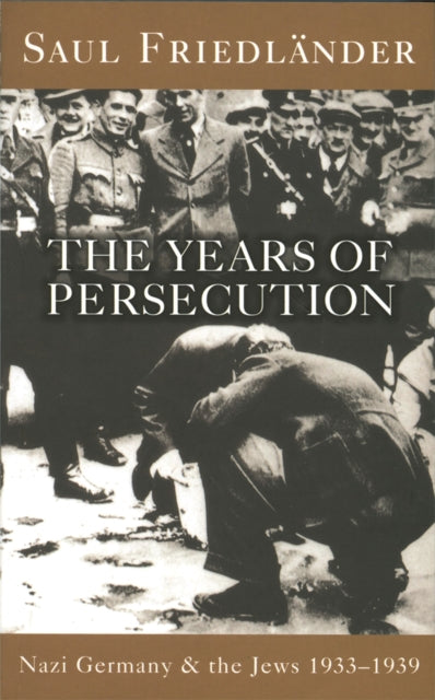 Book cover of: Nazi Germany And The Jews: The Years Of Persecution. By: Saul Friedländer