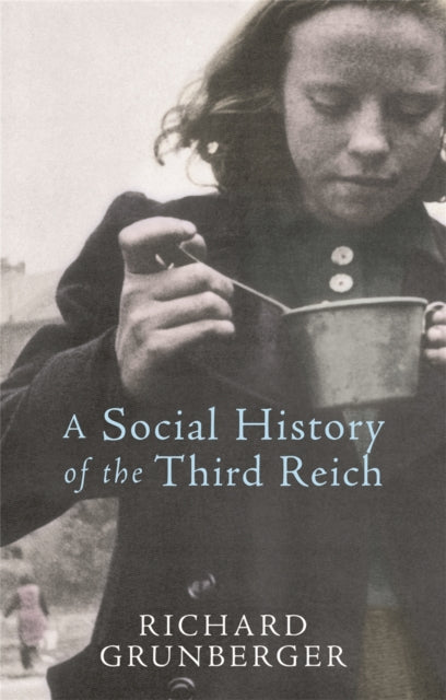 Book cover of: Social History of The Third Reich. By: Richard Grunberger    