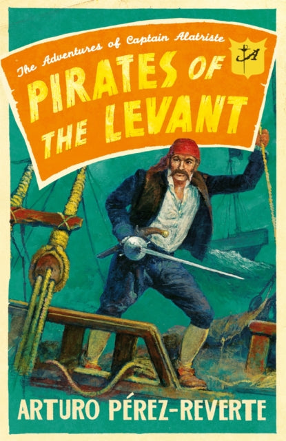 Book cover of: Pirates of the Levant. By: Arturo Pérez-Reverte