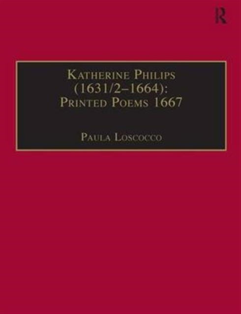 Book cover of: Katherine Philips (1631/2–1664): Printed Poems 1667. By: Katherine Philips