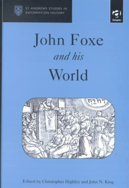Book cover of: John Foxe and his World