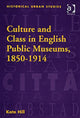 Book cover of: Culture and Class in English Public Museums, 1850-1914