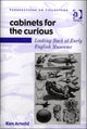 Book cover of: Cabinets for the Curious. By: Ken Arnold