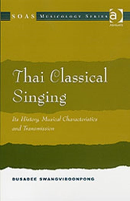 Book cover of: Thai Classical Singing. By: Dusadee Swangviboonpong