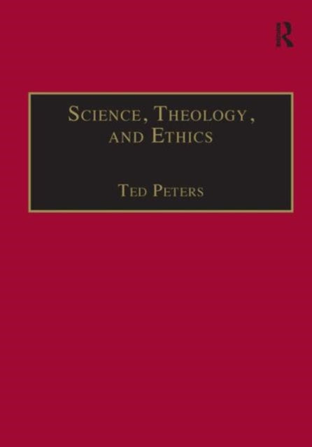 Book cover of: Science, Theology, and Ethics. By: Ted Peters