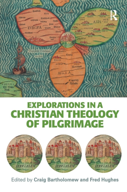 Book cover of: Explorations in a Christian Theology of Pilgrimage