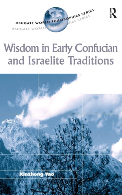 Book cover of: Wisdom in Early Confucian and Israelite Traditions