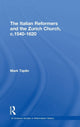 Book cover of: Italian Reformers and the Zurich Church, c.1540-1620. By: Mark Taplin