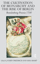 Book cover of: Cultivation of Monarchy and the Rise of Berlin. By: Karin Friedrich