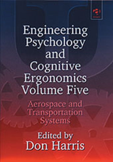 Book cover of: Engineering Psychology and Cognitive Ergonomics. By: England) International Conference on Engineering Psychology and Cognitive Ergonomics (1st : 1996 : Stratford-upon-Avon