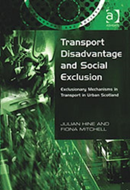 Book cover of: Transport Disadvantage and Social Exclusion. By: Julian Hine
