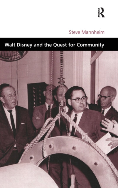 Book cover of: Walt Disney and the Quest for Community. By: Steve Mannheim