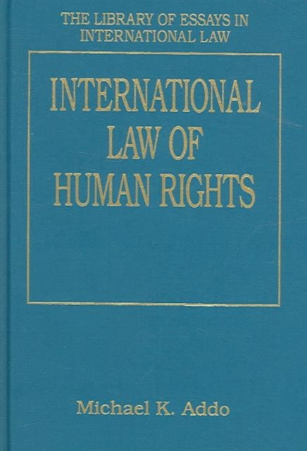 Book cover of: International Law of Human Rights. By: Michael K. Addo