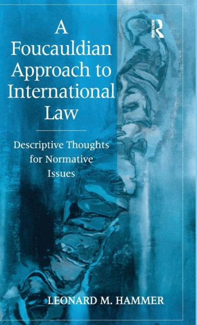 Book cover of: Foucauldian Approach to International Law. By: Leonard M. Hammer