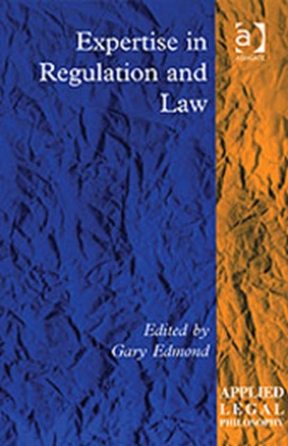 Book cover of: Expertise in Regulation and Law. By: Gary Edmond