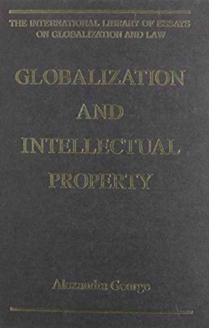 Book cover of: Globalization and Intellectual Property. By: Alexandra George
