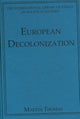 Book cover of: European Decolonization. By: Martin Thomas