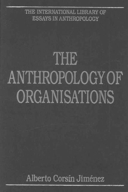 Book cover of: Anthropology of Organisations