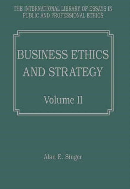Book cover of: Business Ethics and Strategy, Volumes I and II. By: Alan E. Singer