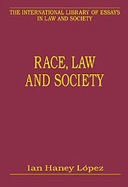 Book cover of: Race, Law and Society. By: Ian Haney Lopez