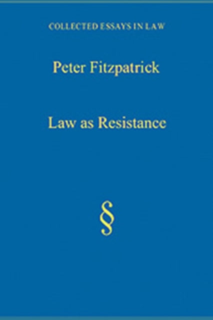 Book cover of: Law as Resistance. By: Peter Fitzpatrick