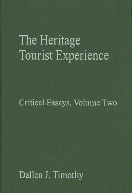 Book cover of: Heritage Tourist Experience. By: Dallen J. Timothy