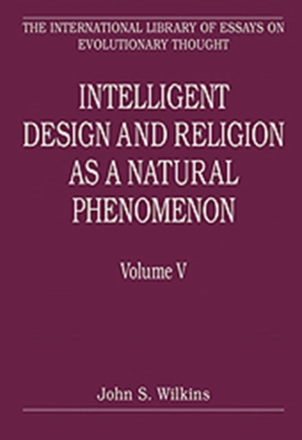 Book cover of: Intelligent Design and Religion as a Natural Phenomenon. By: John S. Wilkins